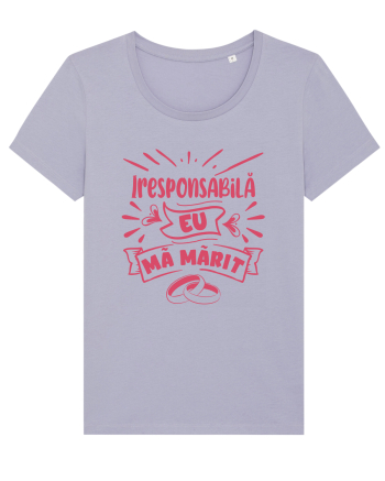 Iresponsabilă - eu mă mărit Lavender