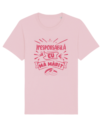 Iresponsabilă - eu mă mărit Cotton Pink
