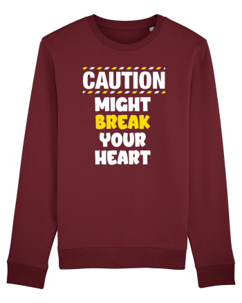 Caution - might break your heart Burgundy