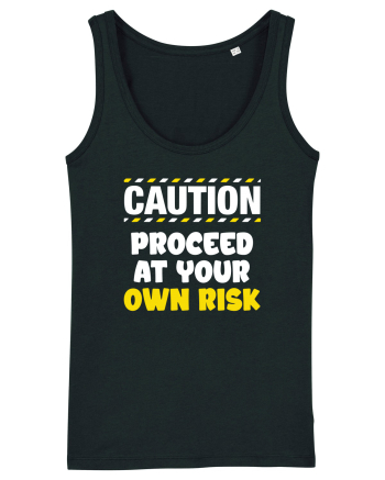 Caution - proceed at your own risk Black