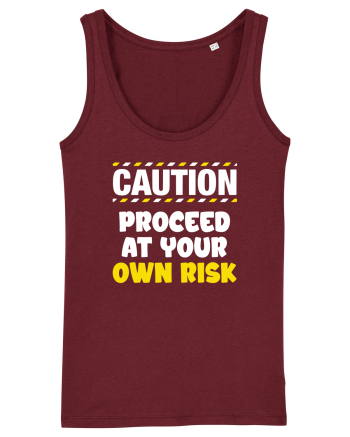 Caution - proceed at your own risk Burgundy