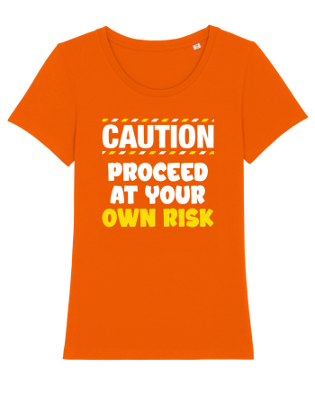 Caution - proceed at your own risk Bright Orange