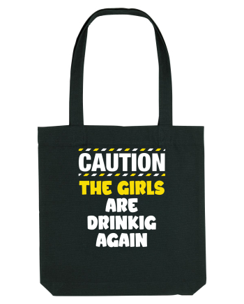 Caution - the girls are drinking again Black