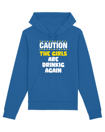 Caution - the girls are drinking again Royal Blue