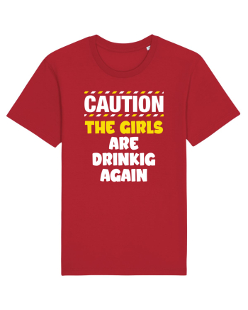 Caution - the girls are drinking again Red