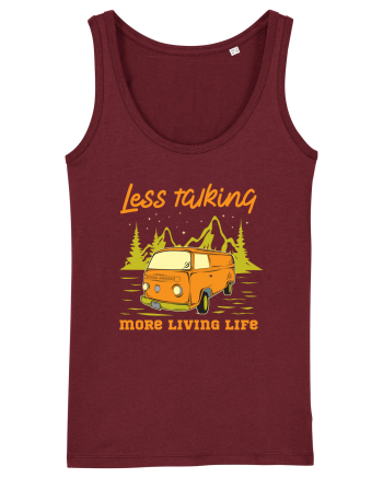 Less Talking More Living Life Burgundy