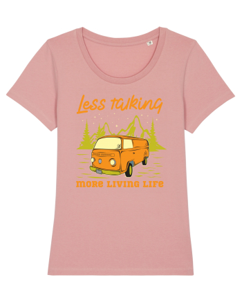 Less Talking More Living Life Canyon Pink