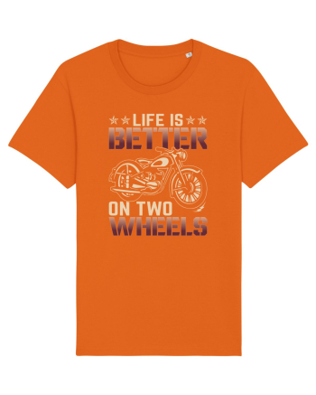 Life is better on two wheels Bright Orange