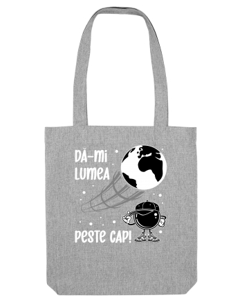 Dă-mi lumea peste cap Heather Grey