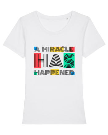 A Miracle Has Happened White