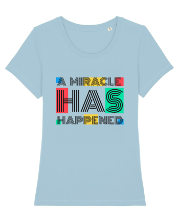 A Miracle Has Happened Sky Blue