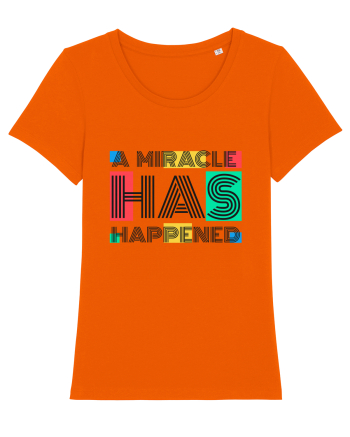 A Miracle Has Happened Bright Orange