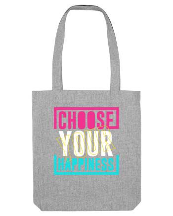 Choose Your Happiness Heather Grey