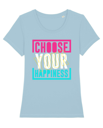 Choose Your Happiness Sky Blue