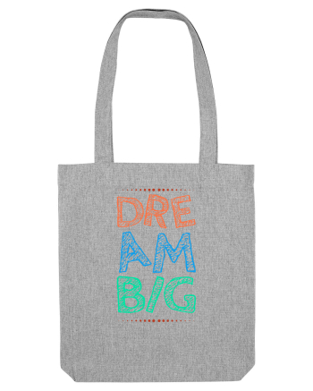 Dream Big Heather Grey