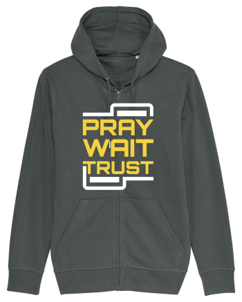 Pray Wait Trust Anthracite
