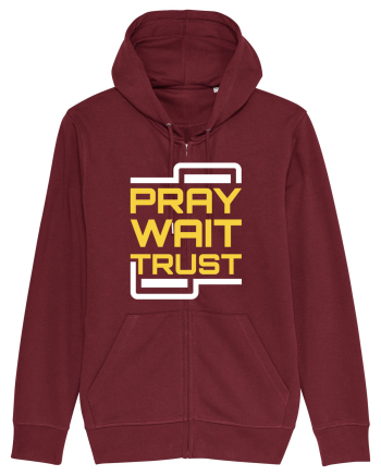 Pray Wait Trust Burgundy