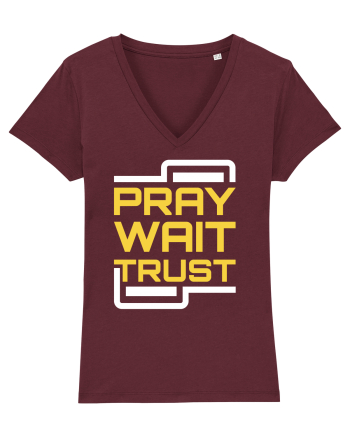 Pray Wait Trust Burgundy