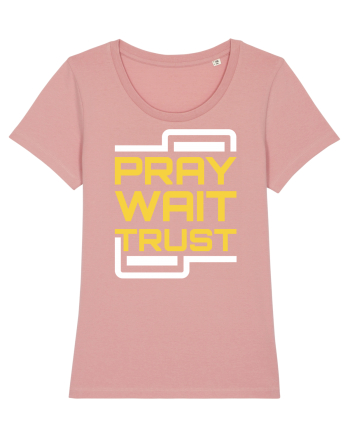 Pray Wait Trust Canyon Pink