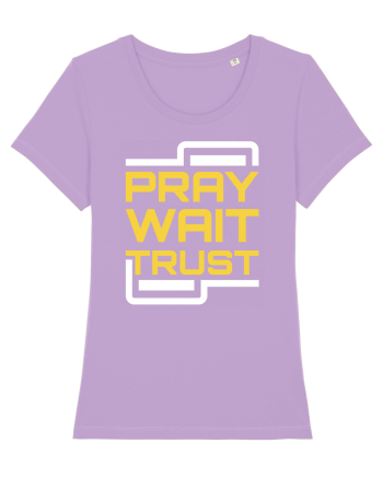 Pray Wait Trust Lavender Dawn