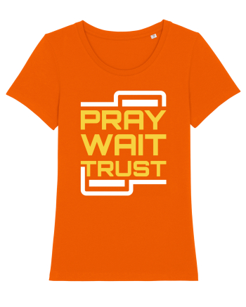 Pray Wait Trust Bright Orange