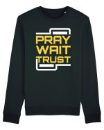Pray Wait Trust Bluză mânecă lungă Unisex Rise