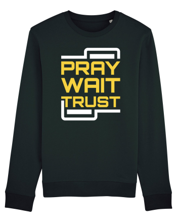 Pray Wait Trust Black