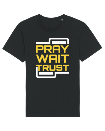 Pray Wait Trust Black