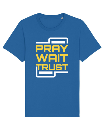 Pray Wait Trust Royal Blue