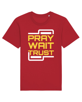 Pray Wait Trust Red