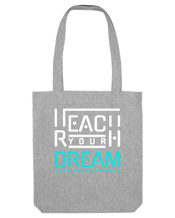 Reach Your Dream Heather Grey