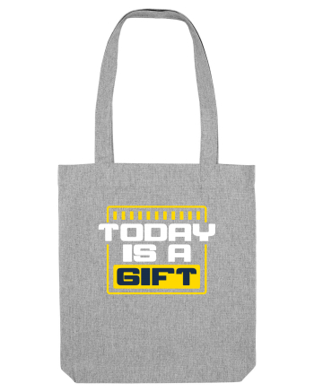Today is a Gift Heather Grey