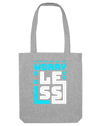 Worry Less Heather Grey