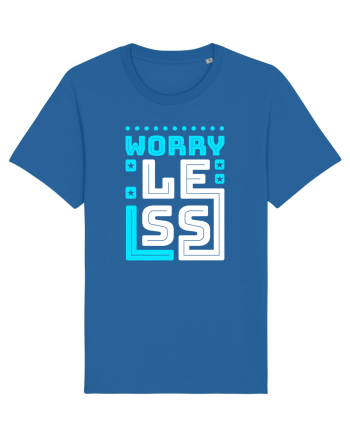 Worry Less Royal Blue