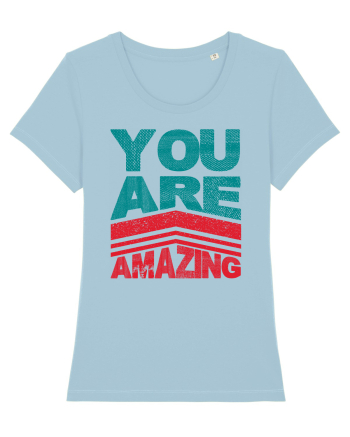 You are Amazing Sky Blue