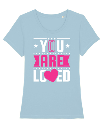 You are Loved Sky Blue
