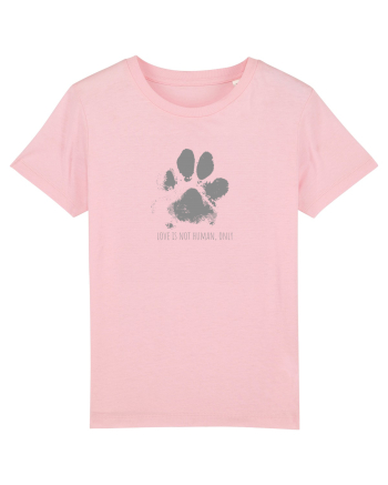 Love is not human, only Cotton Pink