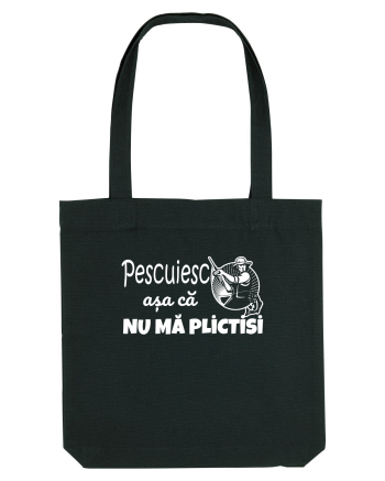 Pescuiesc asa ca nu ma plictisi Black