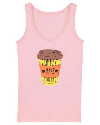 Coffee Make Good Life  Cotton Pink