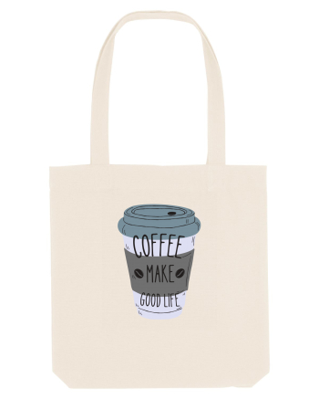 Coffee Make Good Life  Natural