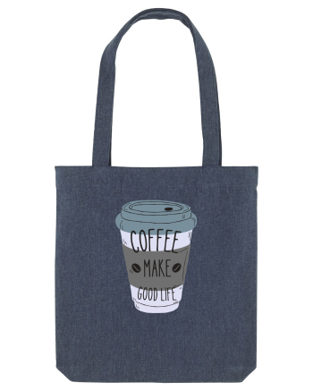 Coffee Make Good Life  Midnight Blue