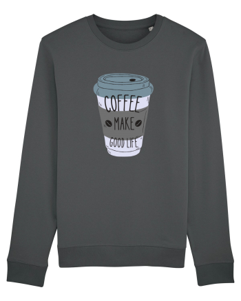 Coffee Make Good Life  Anthracite