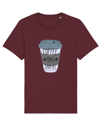 Coffee Make Good Life  Burgundy