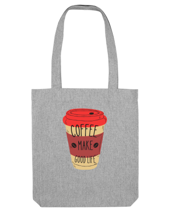 Coffee Make Good Life  Heather Grey