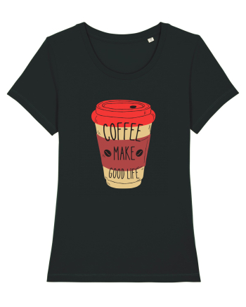 Coffee Make Good Life  Black