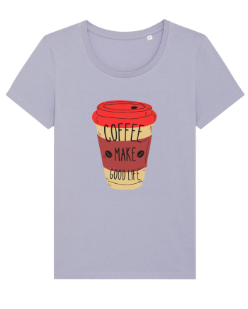 Coffee Make Good Life  Lavender