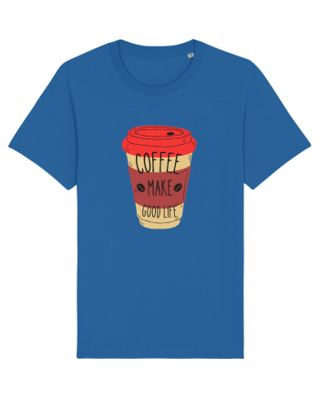 Coffee Make Good Life  Royal Blue