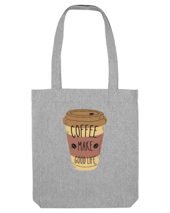 Coffee Make Good Life  Heather Grey