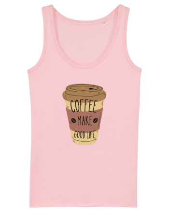 Coffee Make Good Life  Cotton Pink