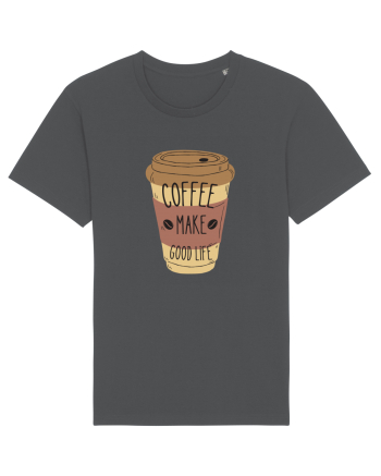 Coffee Make Good Life  Anthracite